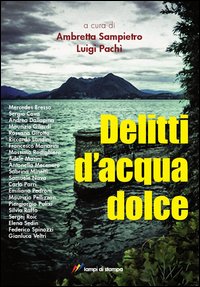 Delitti_D`acqua_Dolce_-Aa.vv._Sampietro_A._(cur.)_Pachi`_L.